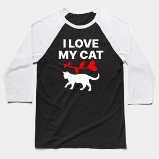 I love my cat Baseball T-Shirt